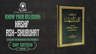 DAY 16 Part 1: Kashf Ash-Shubuhāt || Ustadh Tim Humble || #KYR2021 || AMAU