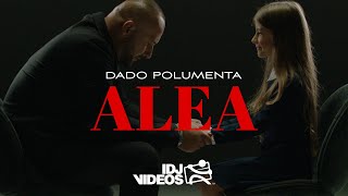 DADO POLUMENTA - ALEA (OFFICIAL VIDEO)