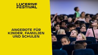 Lucerne Festival for children, families, and schools