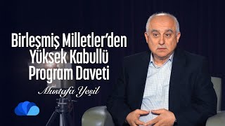 Birleşmiş Milletler’ den Yüksek Kabullü Program Daveti I Renkler Kuşağı I Mustafa Yeşil