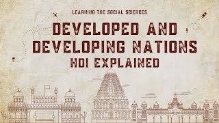 Developed vs. Developing Countries: A Guide to the Human Development Index - Development Lesson 1