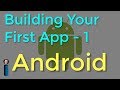 Building Your First App - Part 1 - Getting Started with Android Development