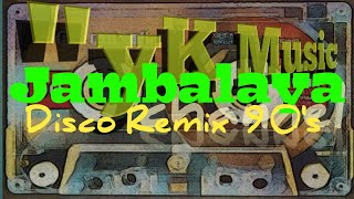 JAMBALAYA disco remix 90an