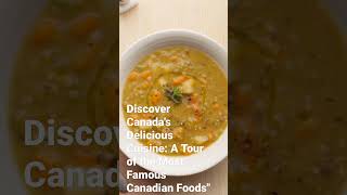 Discover Canada's Delicious Cuisine A Tour of the Most Famous Canadian Foods