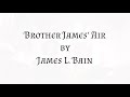 Dabney Ross Jones, Soprano Brother James’ Air by James L. Bain Dr. Thomas J. Strout, Pianist