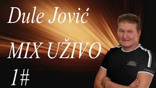 Dule Jovic  - MIX UZIVO 1#