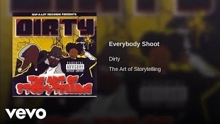 Dirty - Everybody Shoot