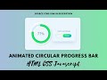 Create an Animated Circular Progress Bar using HTML CSS and JavaScript