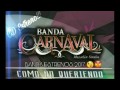 Banda Carnaval - Ya Me Ví Contigo (ESTRENO 2017) (CD 2017 Cómo No Queriendo)