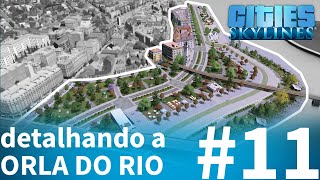 #RIVIERA 11 | COMO TER UMA ORLA VIVA [Cities Skylines – Gameplay PT-BR]