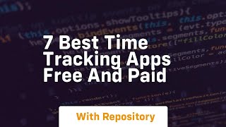 7 best time tracking apps free and paid