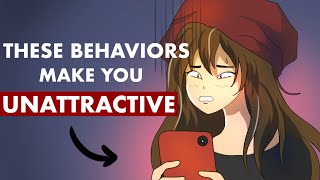 5 Behaviors That Make You LESS Attractive
