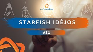 Starfish Idėjos Nr. 31. Kaip greičiau pereiti iš idėjos fazės į įgyvendinimo?