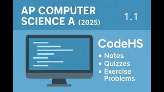 AP Computer Science A - CodeHS 1.1 - (2025 Revisions - Cortado)