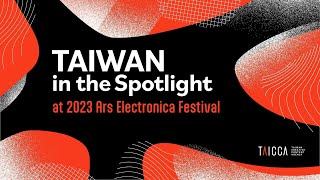 Ars Electronica Festival 2023 | TAIWAN in the Spotlight