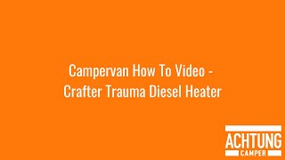 Campervan How To Video - Crafter Webasto Diesel Heater