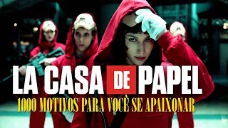 LA CASA DE PAPEL #1000 REASONS FOR YOU TO BE PASSIONATE