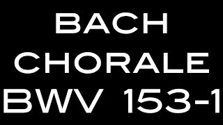 Bach chorale BWV 153-1