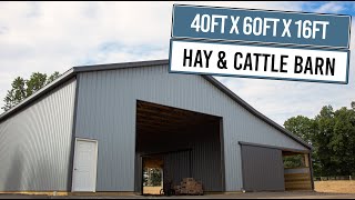 40ft X 60ft X 16ft Hay \u0026 Cattle Barn