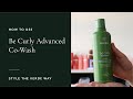 How To Use Be Curly Advanced Co-Wash | Style The Verde Way