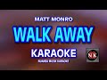WALK AWAY (Matt Monro) Karaoke