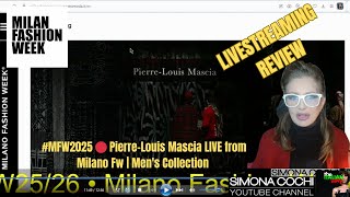 #MFW2025 🔴 Pierre-Louis Mascia LIVE from Milano Fw | Men's Collection Digital Review by Simona Cochi