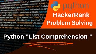 Python List Comprehension | HackerRank Problem | Python Solution