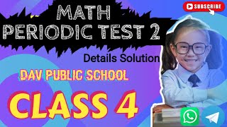 Class 4 Math Periodic Test 2 2024-25 | Detailed Solution | DAV Public School, Rajabagicha, Cuttack