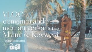 VLOG: Comemorando meu níver (Miami/KeyWest)