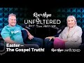 Easter - The Gospel Truth! | Ron + Hope: Unfiltered