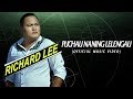 Puchau Naning Lelengau by Richard Lee (Official Music Video)