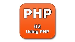 PHP Tutorial - 02 - Using PHP
