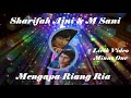 Sharifah Aini & M Sani ~Mengapa Riang Ria  minus1