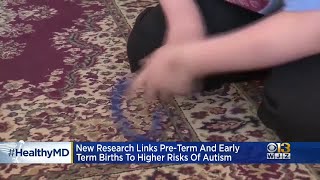 HealthWatch: New Research Links Pre-Term And Early Term Births To Higher Risks Of Autism