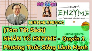 Nhân Tố Enzyme - Quyển 1: Phương Thức Sống Lành Mạnh (Tóm Tắt Nội Dung Sách)