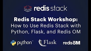 Redis Stack Workshop: How to Use Redis Stack with Python, Flask, and Redis OM