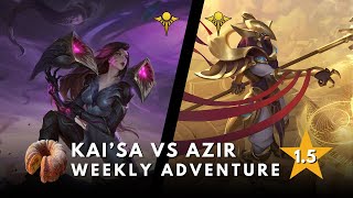 Kai'Sa vs 1.5 ⭐ Azir Weekly Adventure | Legends of Runeterra (Path of Champions)