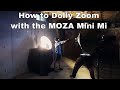 How to Dolly Zoom with the MOZA Mini Mi