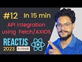 #12 API Integration using fetch and axios  #api  #reactjs #javascript