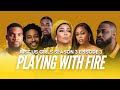 PLAYING WITH FIRE | EP 3 | JUST US GIRLS SERIES | SEASON 3