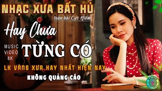 Mở Nhẹ Nhàng [CD159] LK Ca Nhạc Bolero Trữ Tình ĐỘC LẠ & ÊM TAI - Nhạc Vàng Xưa Chọn Lọc NGHE LÀ MÊ