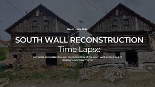 Limestone Wall Reconstruction - South Wall (Time Lapse - Music Only)