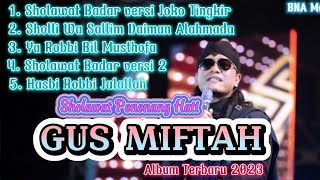 Album Sholawat Gus Miftah Terbaru 2023 | Sholawat Badar versi Joko Tingkir - Sholli Wa Sallim Daiman