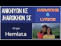 Ankhiyon k Jharokhon Se #karaoke with Lyrics | अँखियों के झरोखों से @hindisongskaraoke