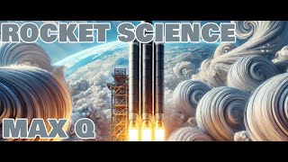 MAX Q! ROCKET SCIENCE Tutorial!