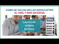 COMO SE CALCULAN LAS HORAS EXTRA AL DOBLE Y TRIPLE EN EXCEL 2024