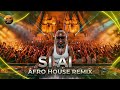 Si Ai - Tayna | Afro House Remix | LANINNA ECHO #afrohouse
