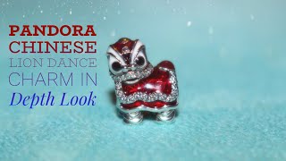 Pandora Chinese Lion Dance Charm In Depth Look