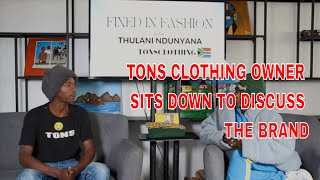 We sit down with the owner and founder of Tons Clothing SA Thulani Ndunyana