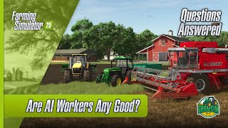 How Good are AI Workers in Farming Simulator 25